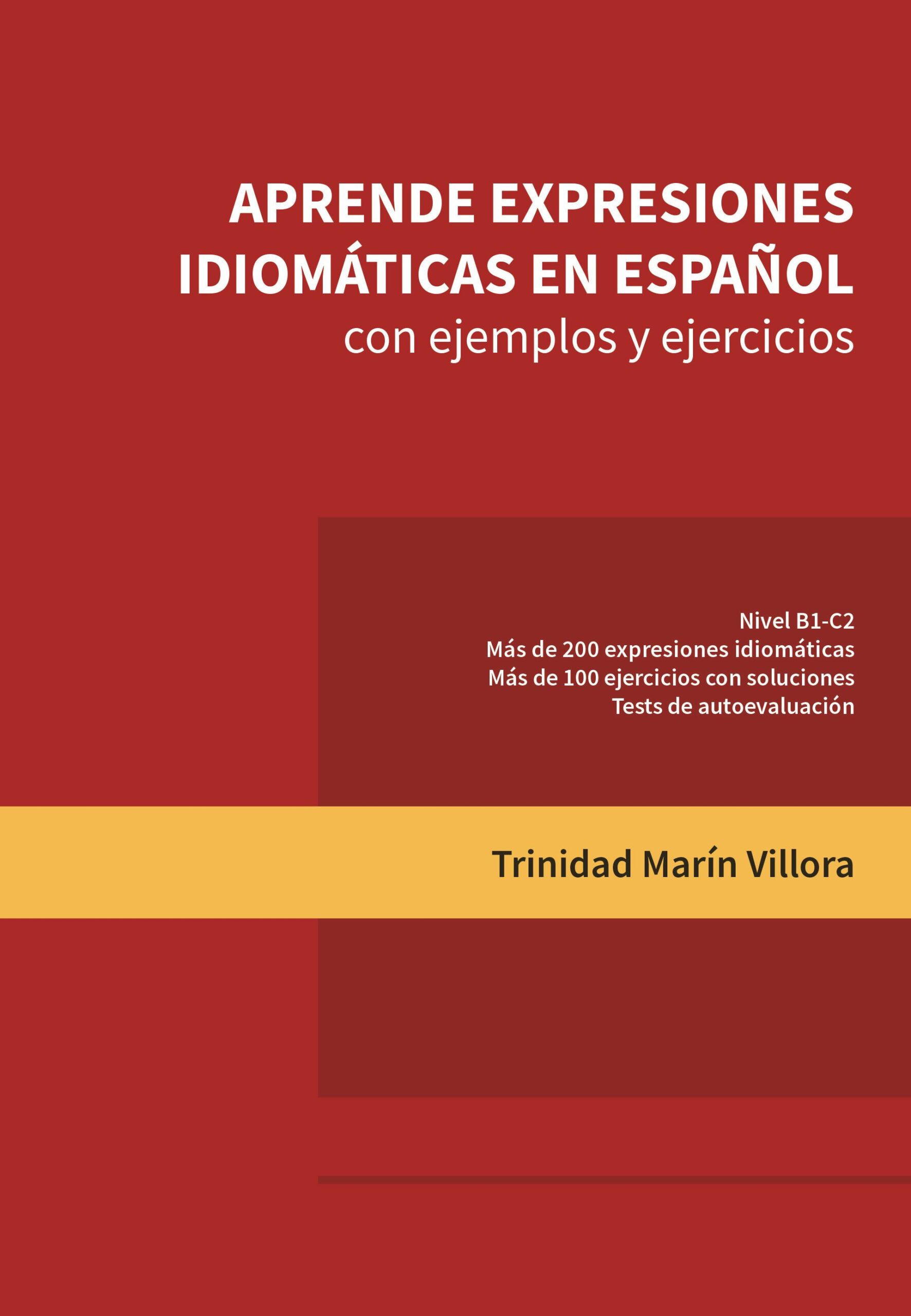 Aprende expresiones idiomáticas en español con ejemplos y ejercicios Trini Marín